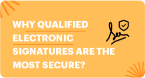 Why Qualified Electronic Signatures are the Most Secure Type of eSignatures?