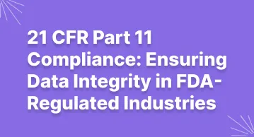 FDA compliance and data integrity – 21 CFR Part 11 best practices